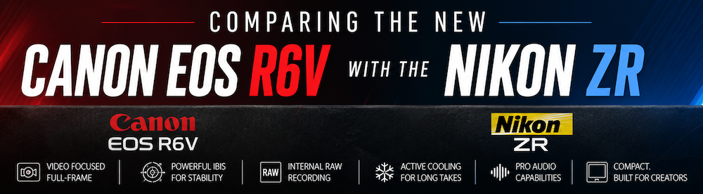 Canon EOS R6V, Nikon ZR, video kameralar 2026, RED RAW, içerik üretici kamerası, 32-bit float ses, open gate video, kamera incelemesi, kamera puanlaması